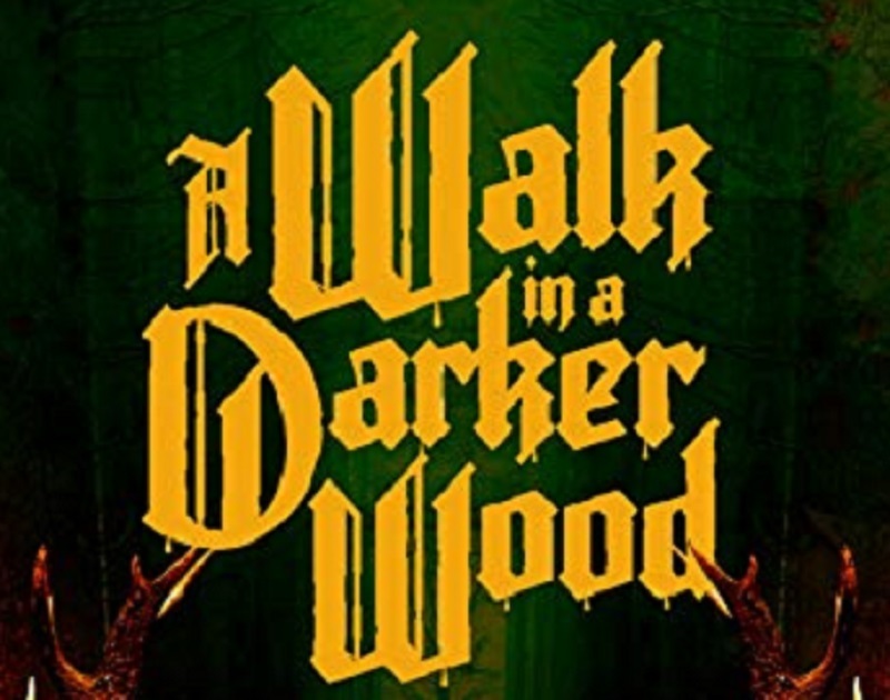 a walk in a darker wood